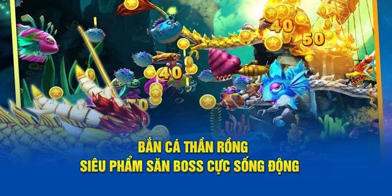 bắn cá thần rồng Hướng dẫn chi tiết cách chơi bắn cá thần rồng hiệu quả