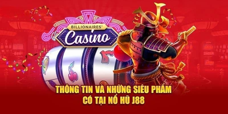 nổ hũ j88 Kinh nghiệm chơi nổ hũ j88 giúp tăng tỷ lệ trúng lớn