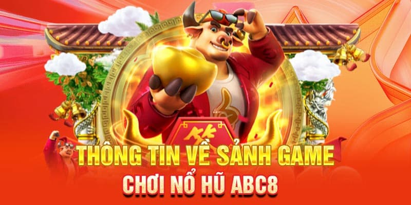 nổ hũ abc8 Nổ hũ abc8 là gì?
