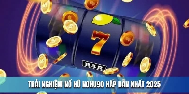 nổ hũ 90 Quản lý vốn khi chơi nổ hũ 90